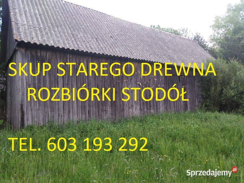 skup starego drewna rozbiórki stodół wiat podkarpackie Mielec