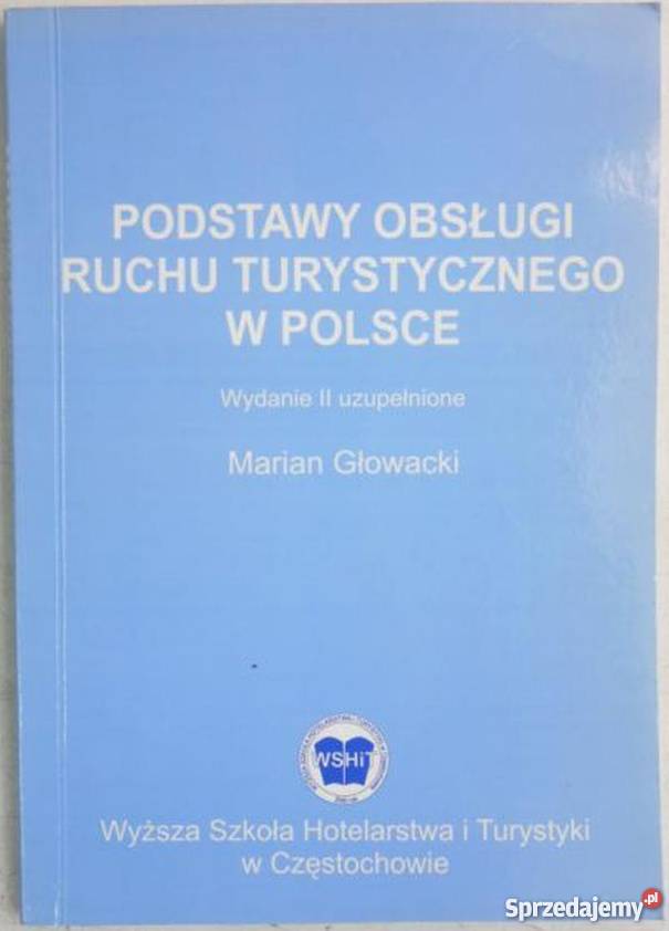 PODSTAWY OBSŁUGI RUCHU TURYSTYCZNEGO W POLSCE Książki naukowe i popularnonaukowe pomorskie