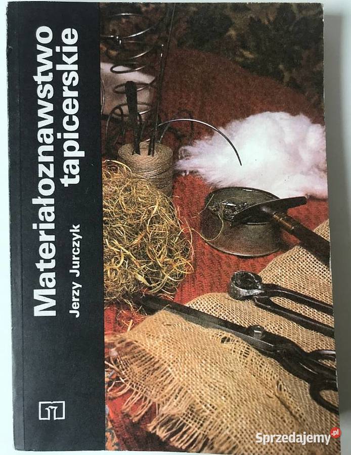 Materiałoznawstwo tapicerskie Jurczyk Jerzy Świdnica