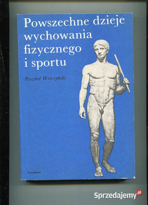 Powszechne dzieje wychowania fizycznego i sportu Szczecin