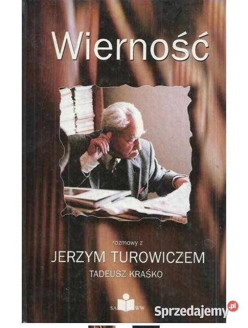 Wierność Rozmowy z Jerzym Turowiczem łódzkie Łódź