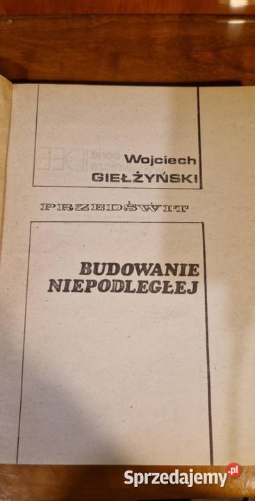 Budowanie Niepodległej 1984 Wojciech Giełżyński Książki naukowe i popularnonaukowe Dąbrowa Górnicza