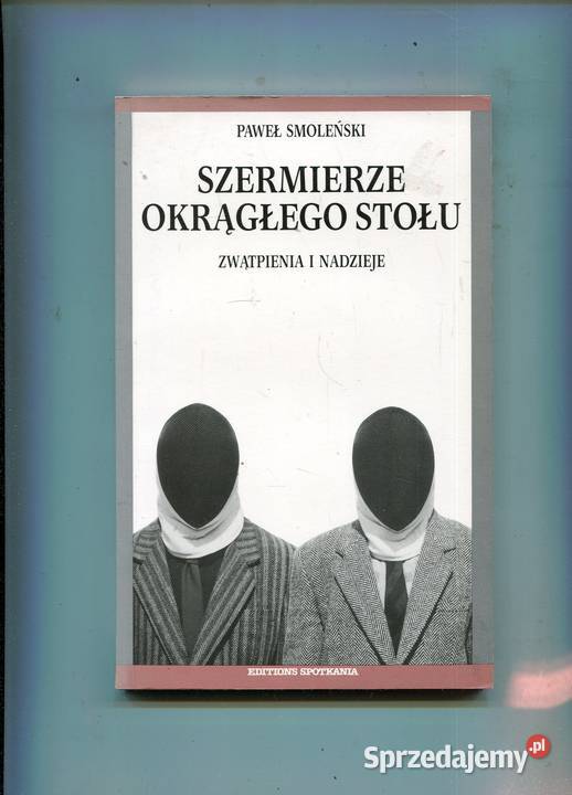 Szermierze Okrągłego Stołu Zwątpienia i nadzieje Pozostałe Szczecin
