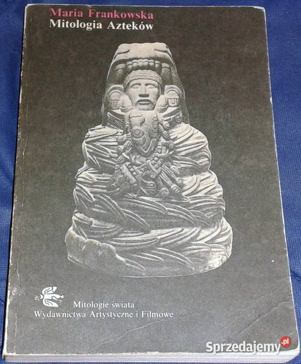 Mitologia Azteków Maria Frankowska miękka
