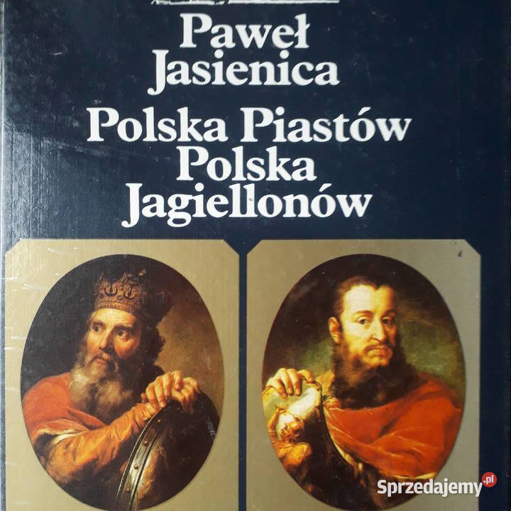 POLSKA PIASTÓW JAGIELLONÓW P jASIENICY Warszawa