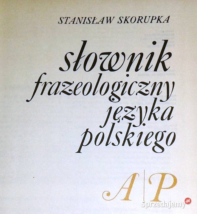 Słownik frazeologiczny języka polskiego Tom 12 Chełm