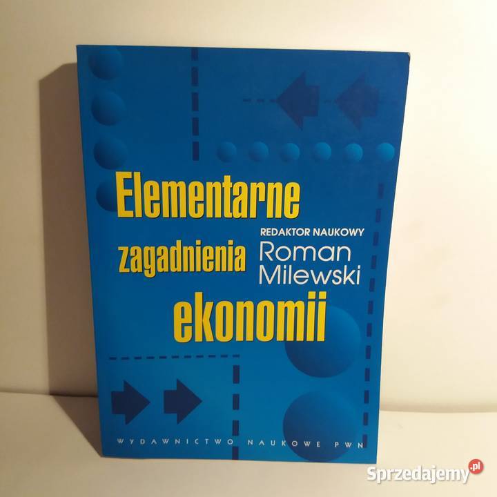 Roman Milewski - Elementarne zagadnienia ekonomii