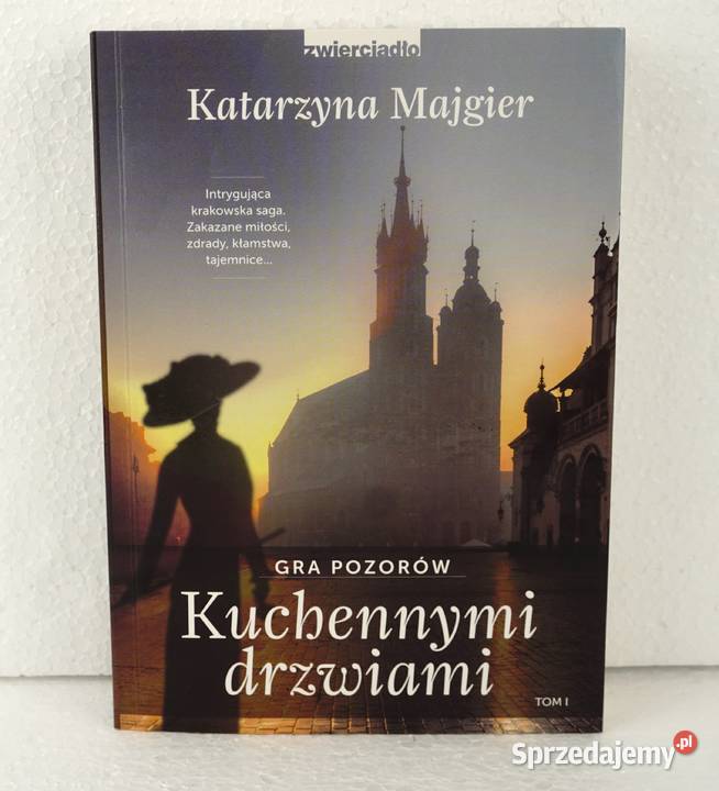 Gra pozorów kuchennymi drzwiami Tom I Katarzyna Ełk