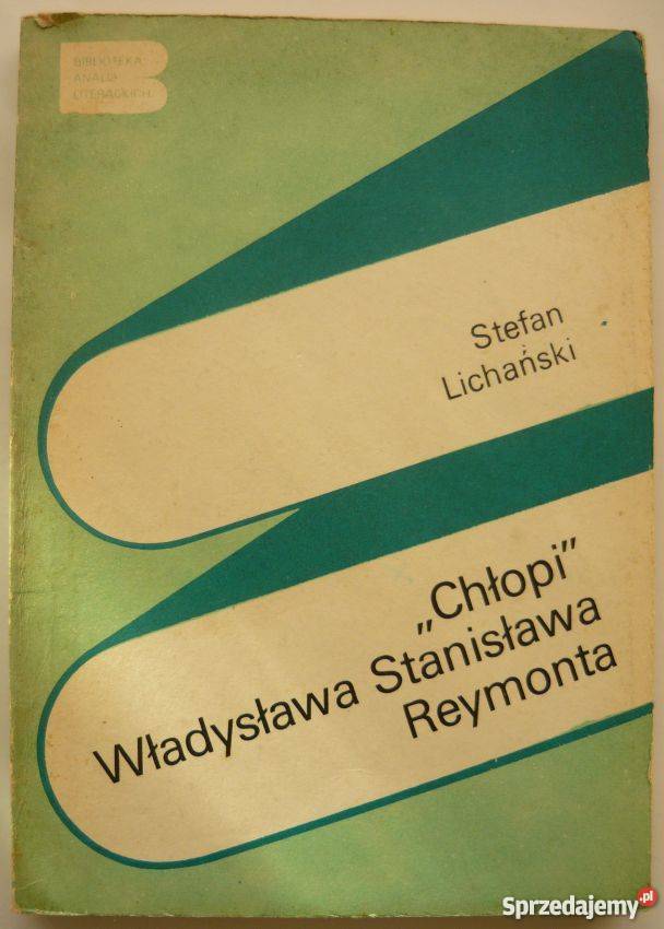 CHŁOPI WŁADYSŁAWA STANISŁAWA REYMONTA Książki naukowe i popularnonaukowe Grudziądz