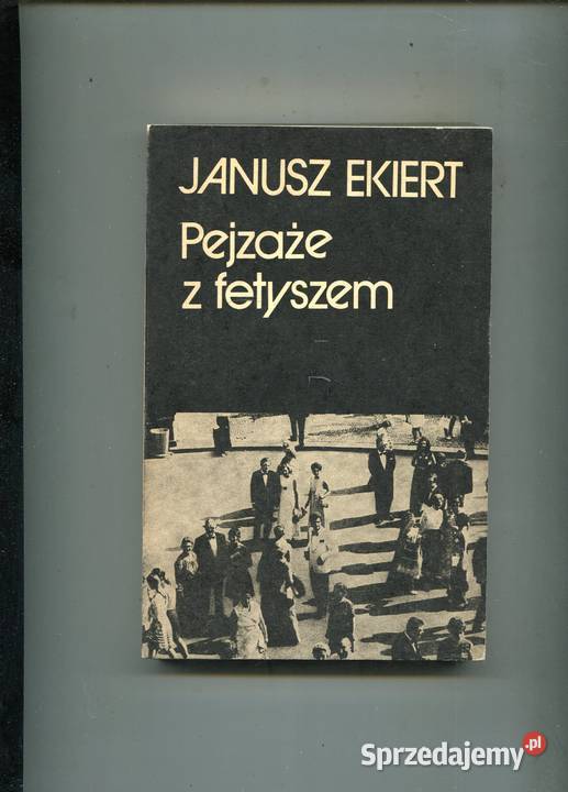 pejzaże z fetyszem Janusz Ekiert Szczecin
