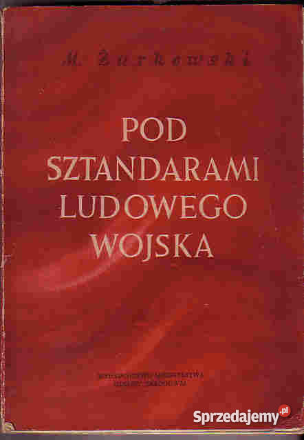 3949 POD SZTANDARAMI LUDOWEGO WOJSKA MICHAŁ ŻURK małopolskie