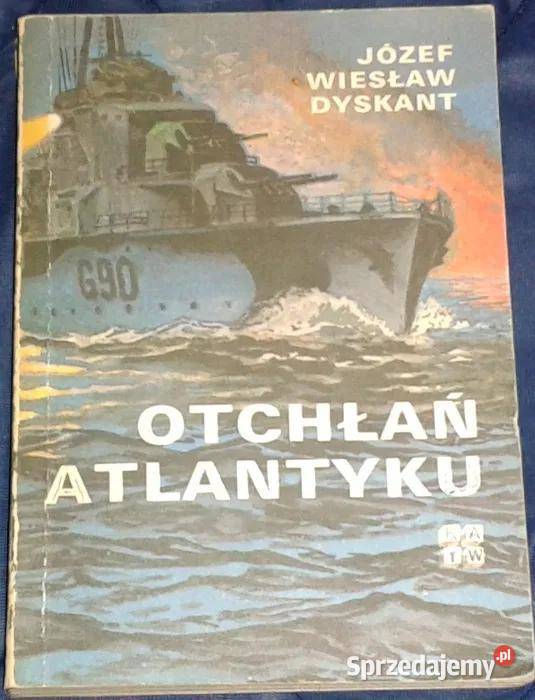 Otchłań Atlantyku Józef Wiesław Dyskant Chełm