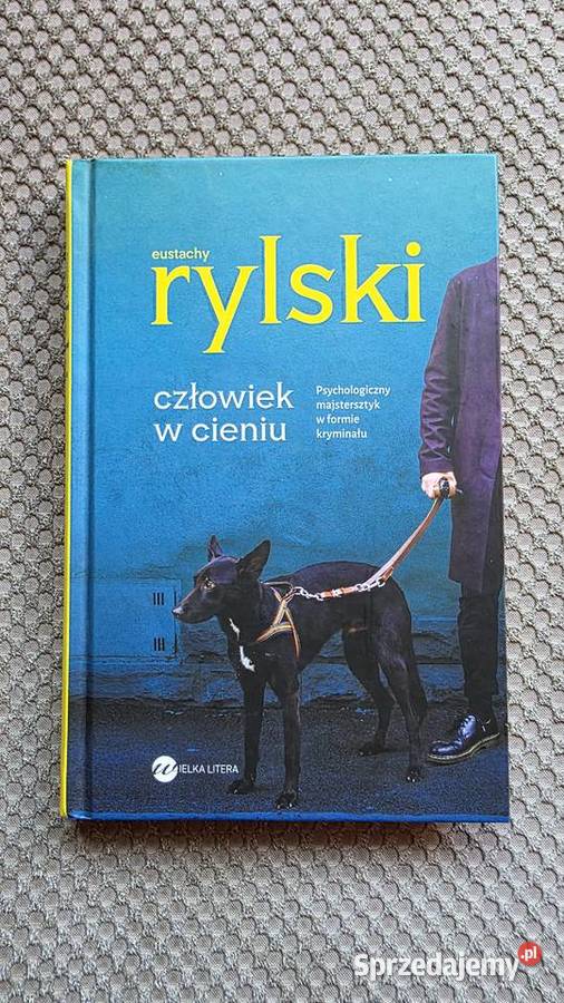 Eustachy Rylski Człowiek w cieniu Kraków