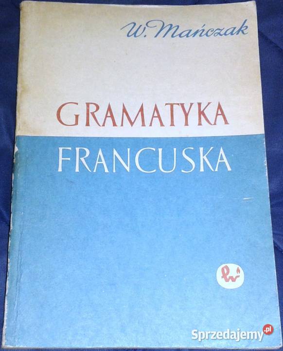 Gramatyka francuska Witold Mańczak Rok wydania 1965 lubelskie Chełm