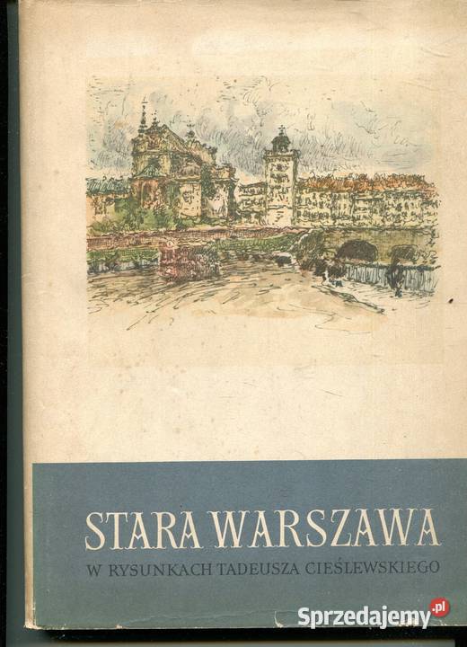 Stara Warszawa w rysunkach Tadeusza Rok wydania 1958 Szczecin