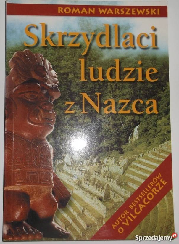 SKRZYDLACI LUDZIE Z NAZCA WARSZEWSKI R Rok wydania 2000 Książki naukowe i popularnonaukowe Kraków