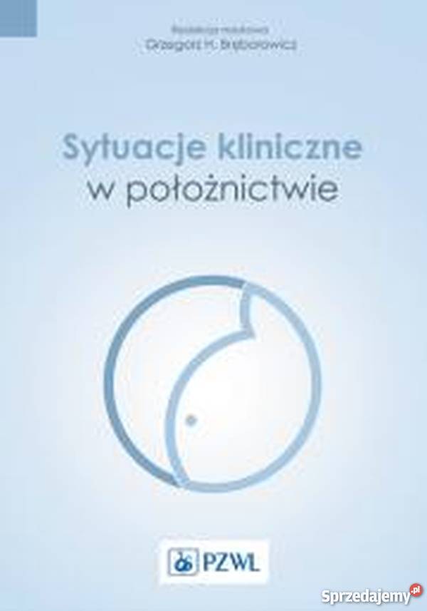 SYTUACJE KLINICZNE W POŁOŻNICTWIE Książki naukowe i popularnonaukowe
