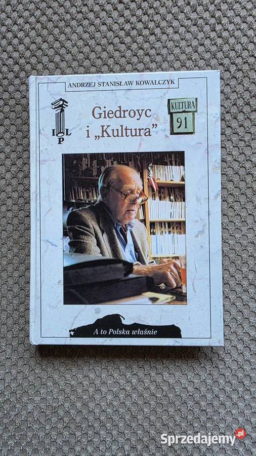Giedroyc i Kultura Andrzej Stanisław Kowalczyk ISBN 8370237142 Pozostałe Kraków