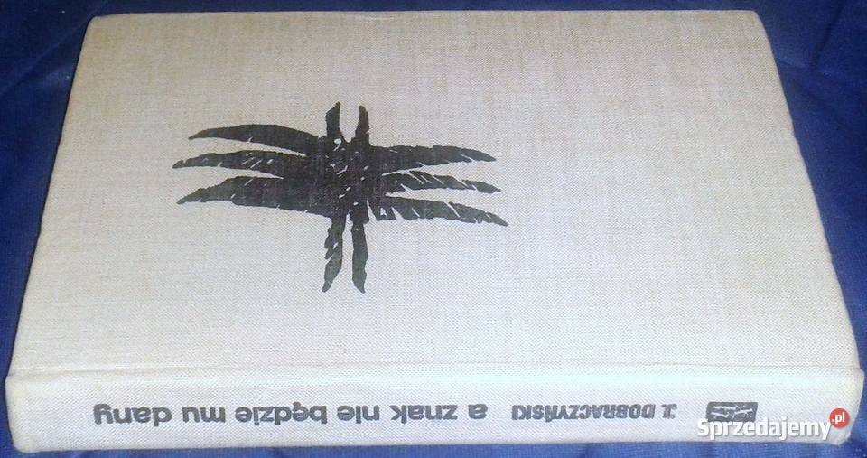 A znak nie będzie mu dany Jan Dobraczyński lubelskie Chełm