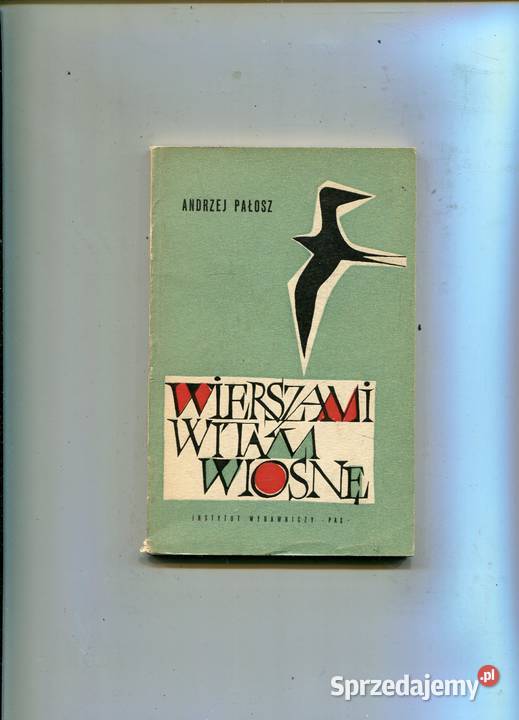 Wierszami wiosnę Andrzej Pałosz Pozostałe Książki i Podręczniki zachodniopomorskie