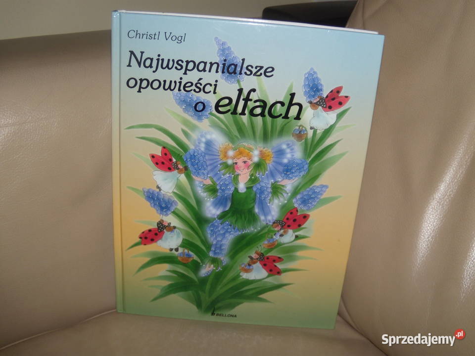 Najwspanialsze opowieści o elfach Christl Vogal Warszawa