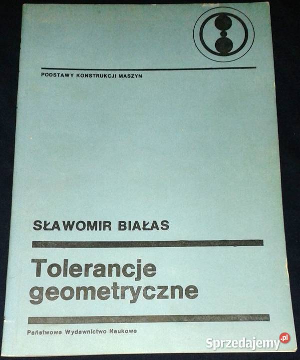 Tolerancje geometryczne Sławomir Białas Chełm