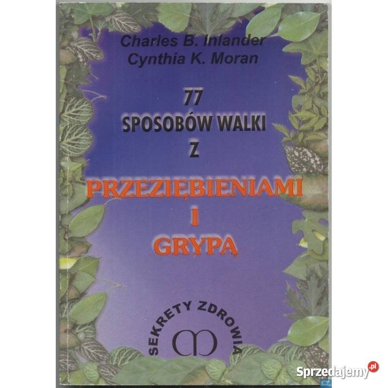 77 sposobów walki z przeziębieniami i grypą ChB Świdnica