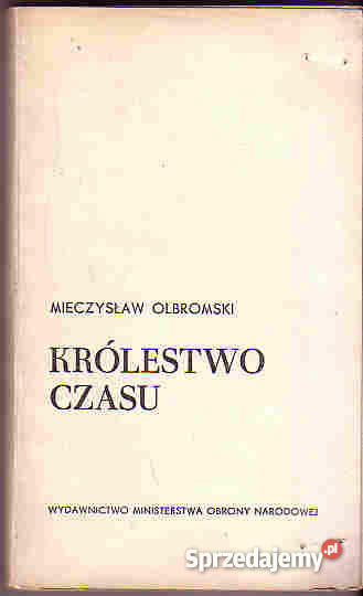4297 KRÓLESTWO CZASU MIECZYSŁAW OLBROMSKI sprzedam