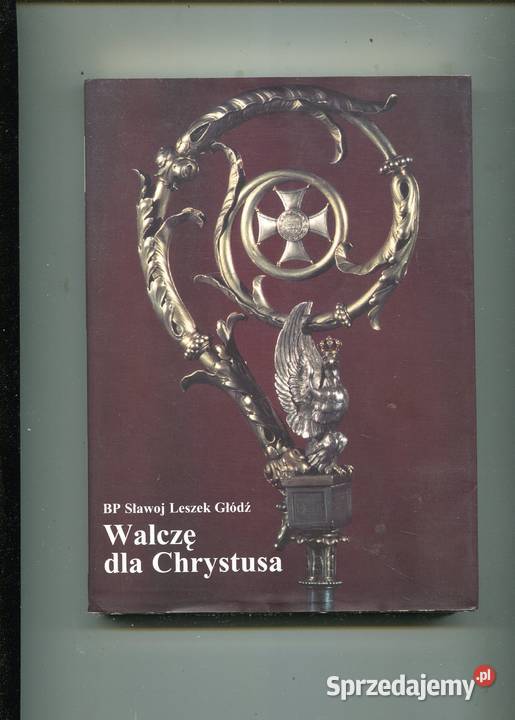 Walczę Chrystusa BP Sławoj Leszek Głódź Szczecin