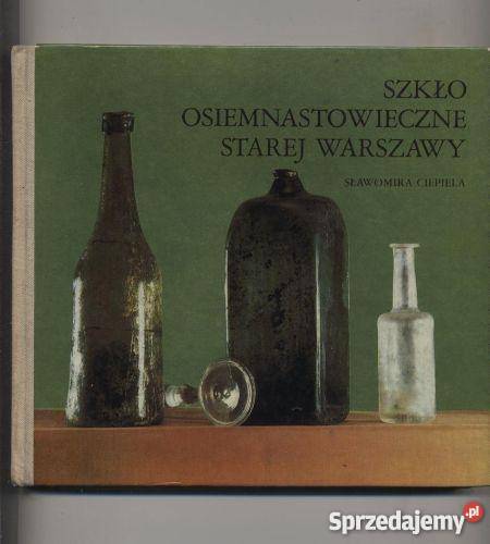 Szkło osiemnastowieczne Starej Warszawy Szczecin sprzedam