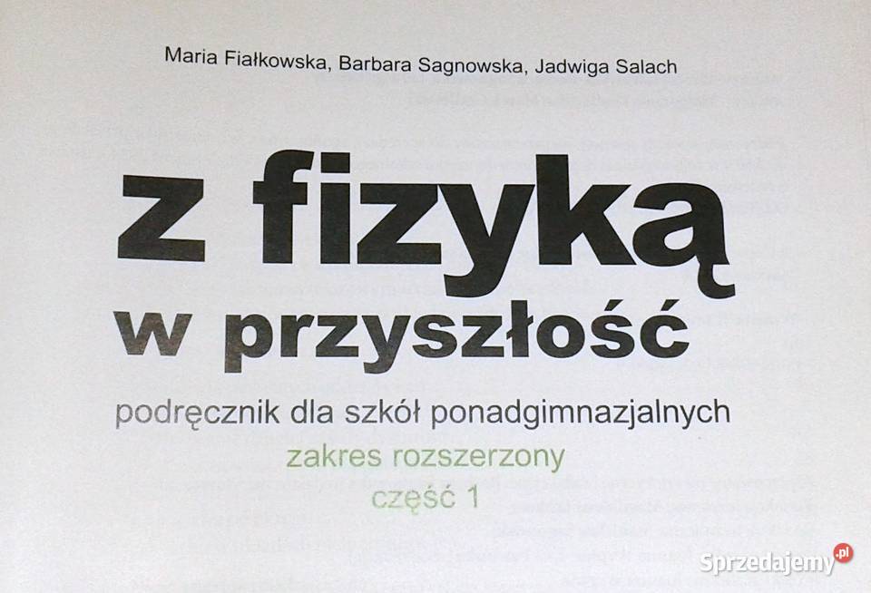 Z fizyką w przyszłość Podręcznik Cz 1 Zakres lubelskie Chełm sprzedam