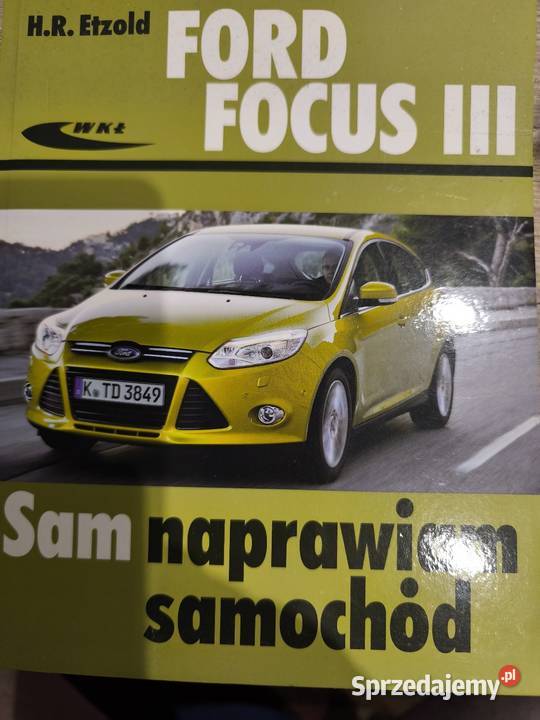 Sam naprawiam samochód Ford Focus MK3 Sosnowiec