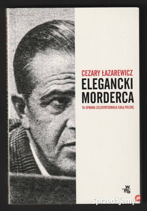 ELEGANCKI MORDERCA CEZARY ŁAZAREWICZ 2015 Rok wydania 2015 Pozostałe Łódź sprzedam