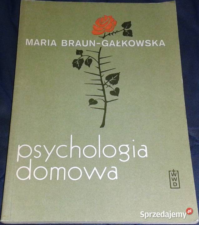 Psychologia domowa Maria BraunGałkowska Chełm