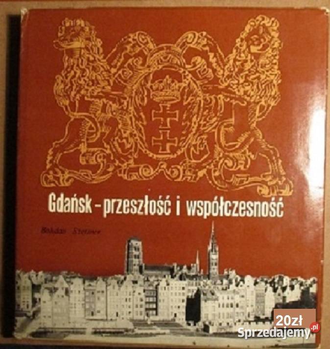 Gdańsk Przeszłość i współczesność architektura łódzkie Łódź sprzedam