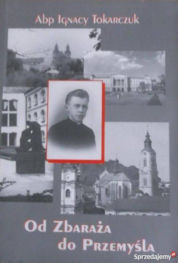 ZBARAŻA DO PRZEMYŚLA TOKARCZUK IGNACY Tarnów