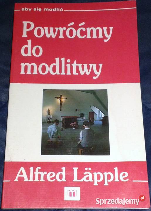 Powróćmy do modlitwy Alfred Lapple Pozostałe lubelskie Chełm