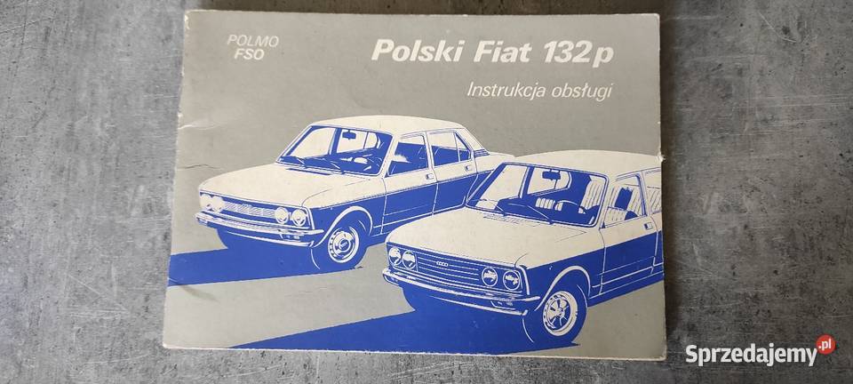 Instrukcja Polski Fiat 132p Specjal POLMO FSO łódzkie sprzedam