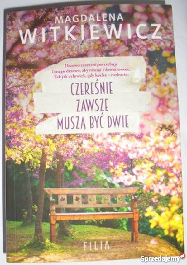 CZEREŚNIE ZAWSZE MUSZĄ BYĆ DWIE WITKIEWICZ Białystok sprzedam