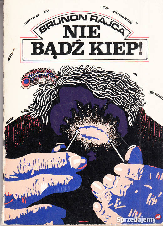 02702 NIE BĄDŹ KIEP BRUNON RAJCA humor, parodia, satyra Czyrna