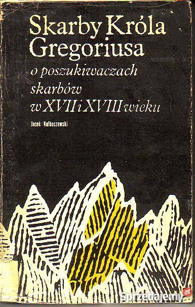 9075 SKARBY KRÓLA GREGORIUSA O POSZUKIWACZACH historia, archeologia sprzedam