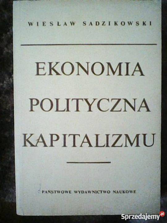 ekonomia polityczna kapitalizmu W Sadzikowski Gorzów Wielkopolski