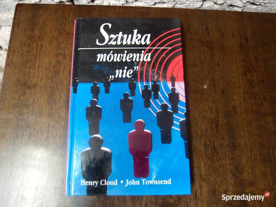 Sztuka mówienia nie Henry Cloud Townsend Świat Książki naukowe i popularnonaukowe sprzedam
