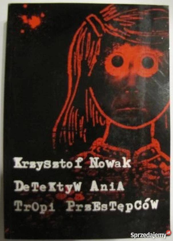 DETEKTYW ANIA TROPI PRZESTĘPCÓW NOWAK KRZYSZTOF Białystok