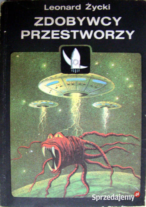 ZDOBYWCY PRZESTWORZY Leonard Życki science fiction
