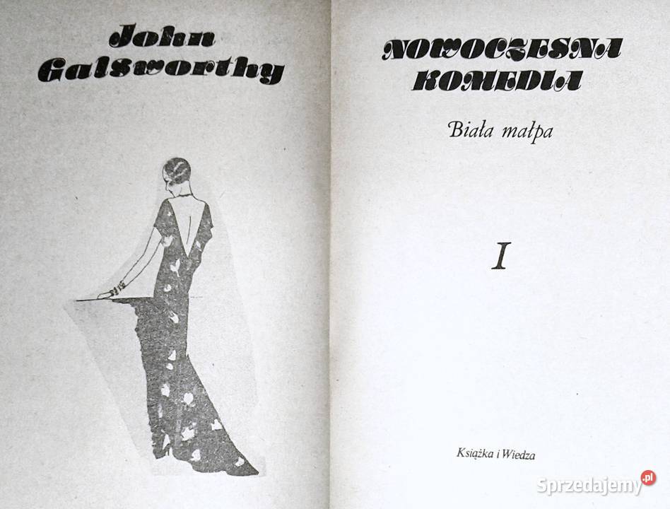 Nowoczesna komedia Tomy 12 John Galsworthy Pozostałe Pozostałe sprzedam