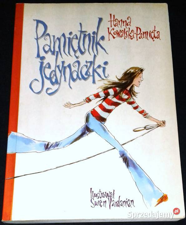 Pamiętnik jedynaczki Hanna KowalskaPamięta Rok wydania 2009 lubelskie Chełm