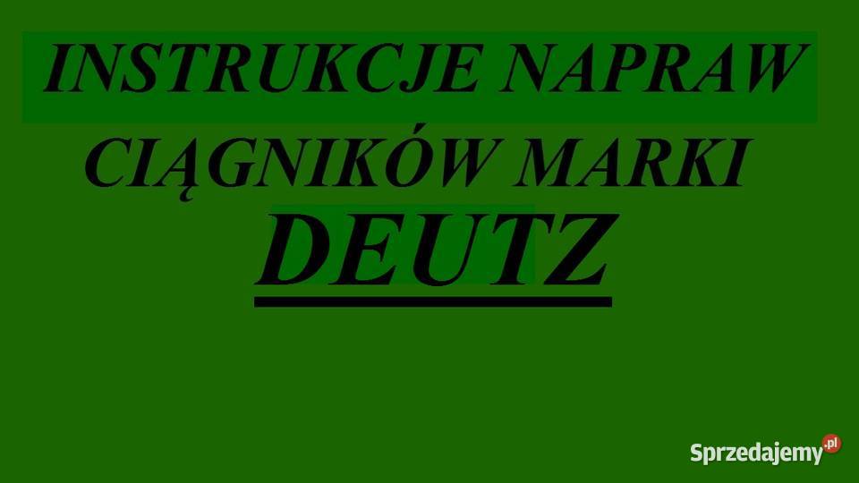 Instrukcję napraw do ciągników marki DEUTZ podlaskie Białystok