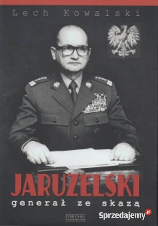 Jaruzelski Generał ze skazą CD Lech Kowalski biografie, wspomnienia Kobielice sprzedam