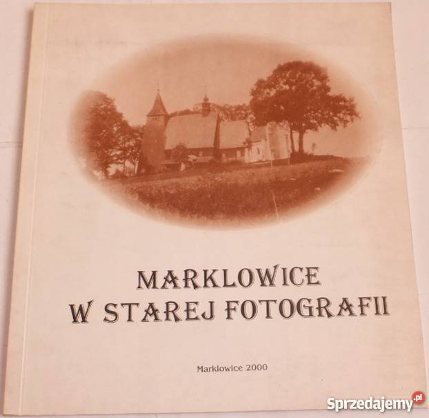 MARKLOWICE W STAREJ FOTOGRAFII Rok wydania 2000 Wrocław
